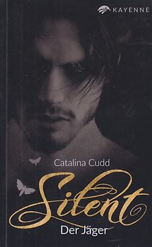 Silent: Der Jäger - Catalina Cudd [Taschenbuch]