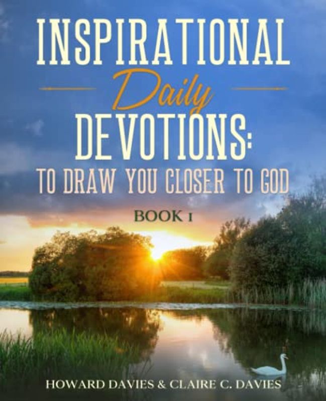 Inspirational Daily Devotions: to Draw You Closer to God: Book 1