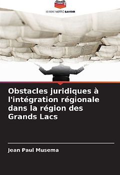 Obstacles juridiques à l'intégration régionale dans la région des Grands Lacs