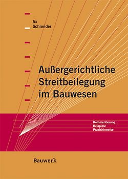 Aussergerichtliche Streitbeilegung im Bauwesen