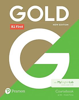Gold First New Edition Coursebook and MyEnglishLab pack, m. 1 Beilage, m. 1 Online-Zugang; .