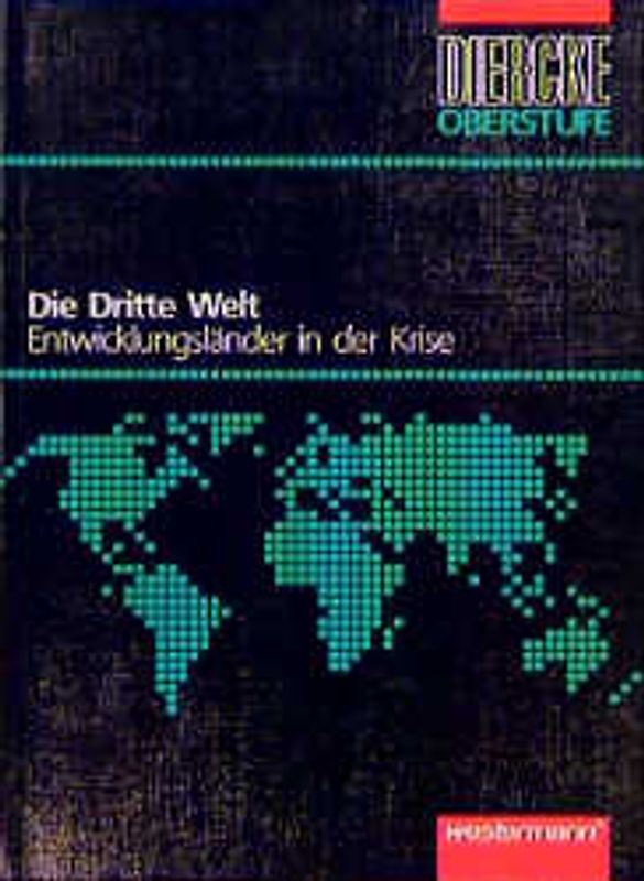 Diercke Oberstufe - Themenhefte. Die Dritte Welt - Entwicklungsländer in der Krise