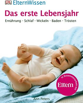 ElternWissen. Das erste Lebensjahr