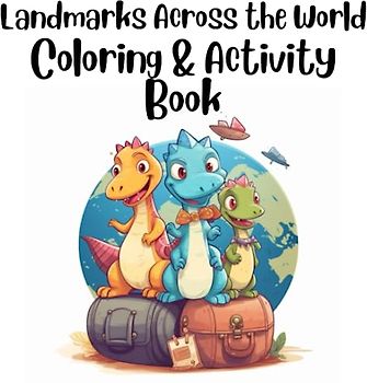 Discover the World: Landmarks Activity Book: Explore, Color, and Learn about Famous Landmarks Around the Globe! For Kids Ages 4-8