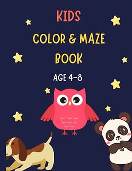Kids Color & Maze Book Age 4-8: Large coloring pages with fun and easy maze's
