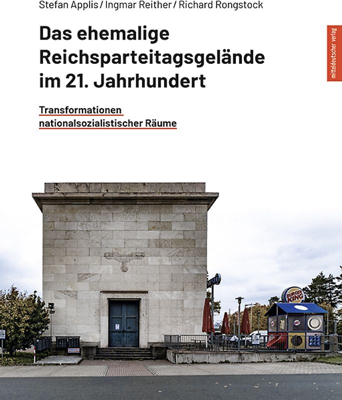 Das ehemalige Reichsparteitagsgelände im 21. Jahrhundert