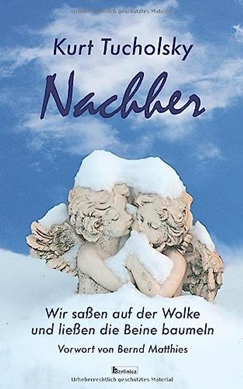Nachher: Wir saßen auf der Wolke und liessen die Beine baumeln (Kurt Tucholsky, Band 5)