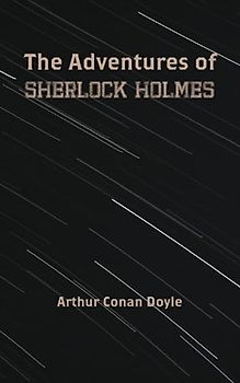 The Adventures of Sherlock Holmes By Arthur Conan Doyle