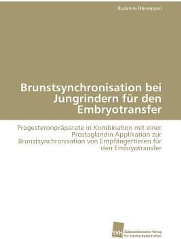 Brunstsynchronisation bei Jungrindern für den Embryotransfer