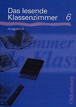 Das lesende Klassenzimmer Ausgabe A Band 6