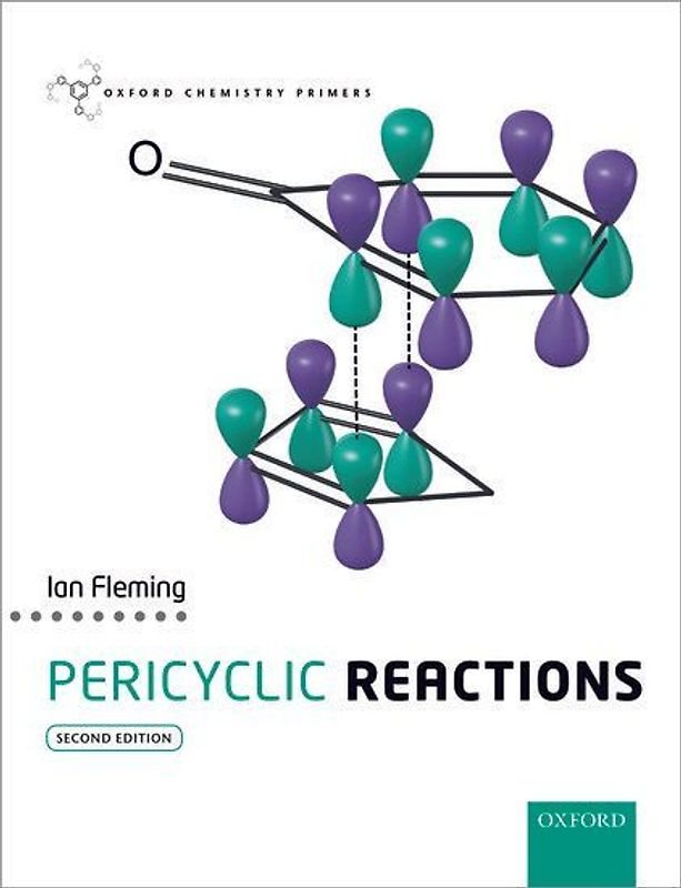 Pericyclic Reactions (Oxford Chemistry Primers) - Fleming, Ian