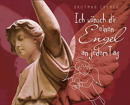 Ich wünsch dir einen Engel an jedem Tag