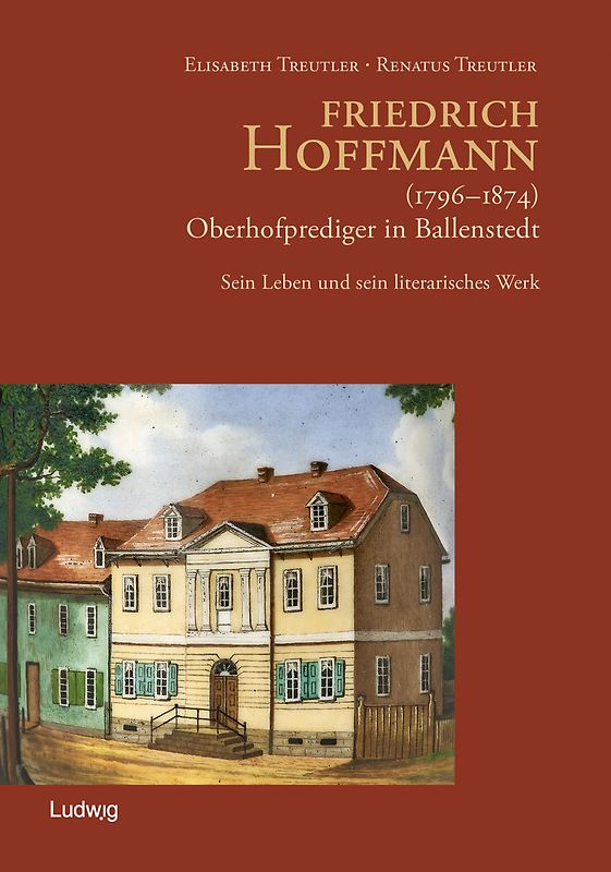 Friedrich Hoffmann (1796 – 1874) – Oberhofprediger in Ballenstedt