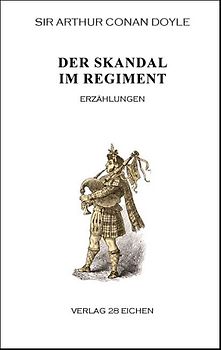 Arthur Conan Doyle: Ausgewählte Werke / Der Skandal im Regiment