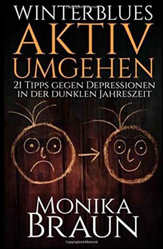 Winterblues aktiv umgehen: 21 Tipps gegen Depressionen in der  dunklen Jahreszeit... - Braun, Monika