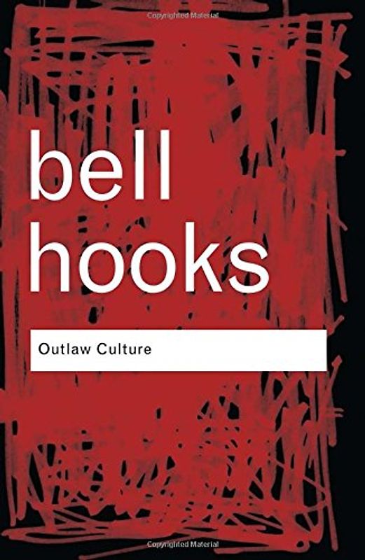 Outlaw Culture: Resisting Representations (Routledge Classics)
