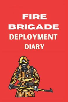 FIRE BRIGADE DEPLOYMENT DIARY: You can document your operational processes in this diary