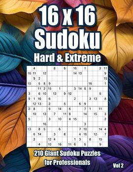 Sudoku Genius: Puzzle Book wit 210 Hard & Extreme Hard 16x16 Sudoku for Adults