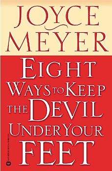 EIGHT WAYS TO KEEP THE DEVIL UNDER YOUR FEET
