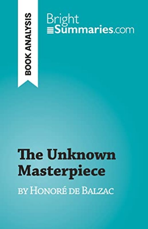 The Unknown Masterpiece: by Honoré de Balzac