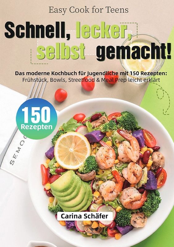 Easy Cook for Teens – Schnell, lecker, selbst gemacht!