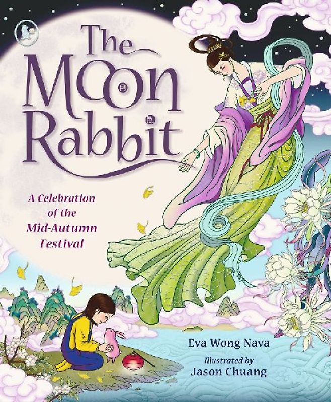 The Moon Rabbit: A Celebration of the Mid-Autumn Festival