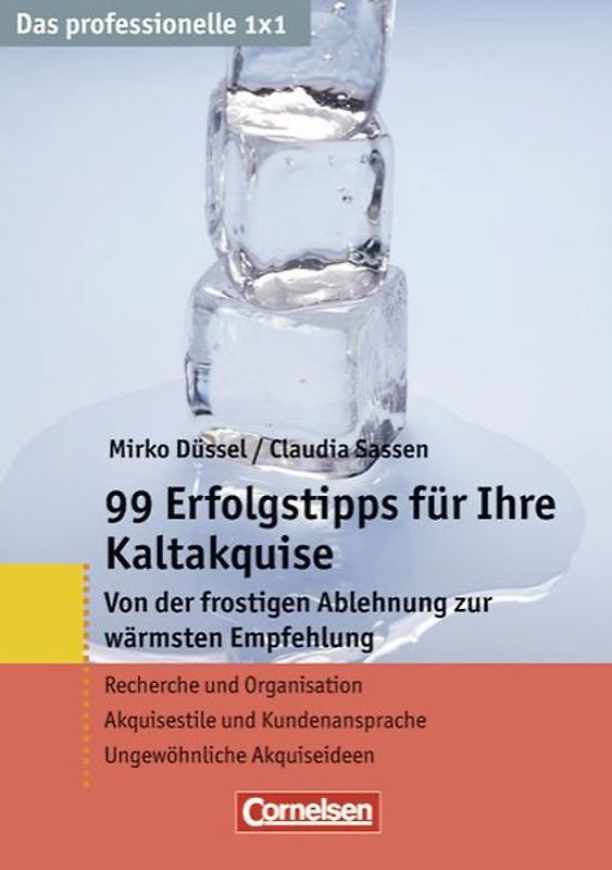 Das professionelle 1 x 1 / 99 Erfolgstipps für Ihre Kaltakquise