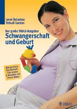 Der grosse TRIAS-Ratgeber Schwangerschaft und Geburt