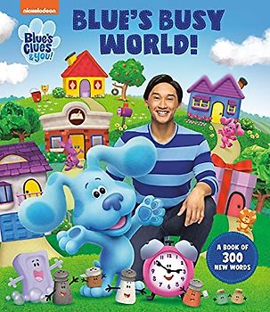 Blue's Busy World!: A Book of 300 New Words (Blue's Clues & You)