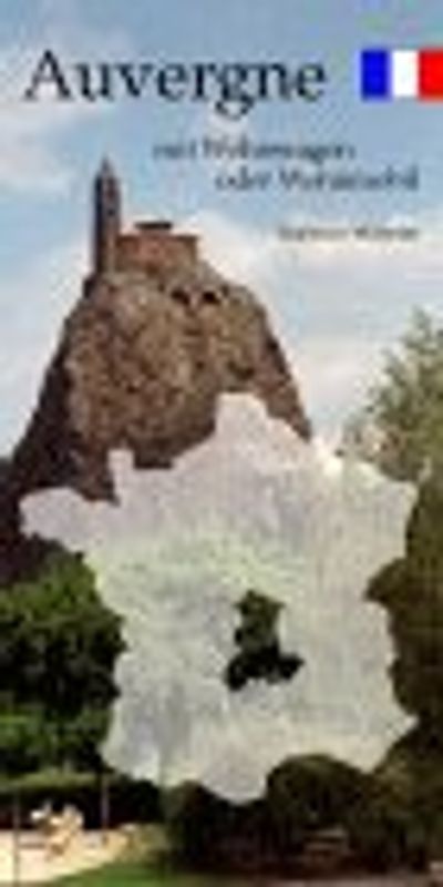Auvergne mit Wohnwagen oder Wohnmobil