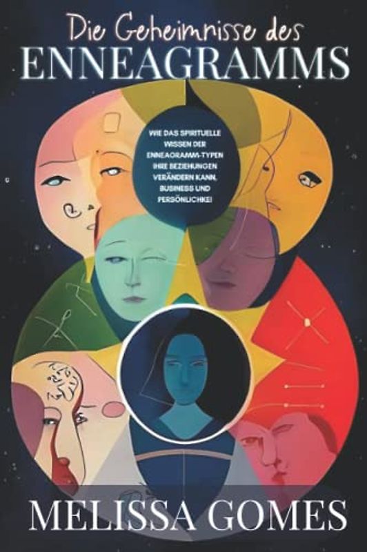 Die Geheimnisse Des Enneagramms: Wie Das Spirituelle Wissen Der Enneagramm-Typen Ihre Beziehungen Verändern Kann, Business Und Persönlichkei
