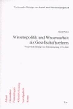 Wissenspolitik und Wissensarbeit als Gesellschaftsreform