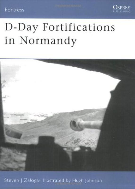 D-Day Fortifications in Normandy (Fortress) - Steven Zaloga