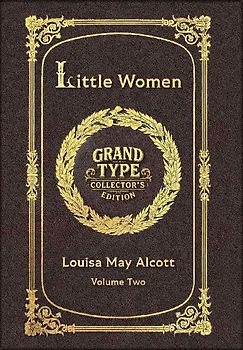 Large Print - Little Women, Volume 2 of 2 - Grand Type Collector's Edition - Matte Hardcover with Dust Jacket