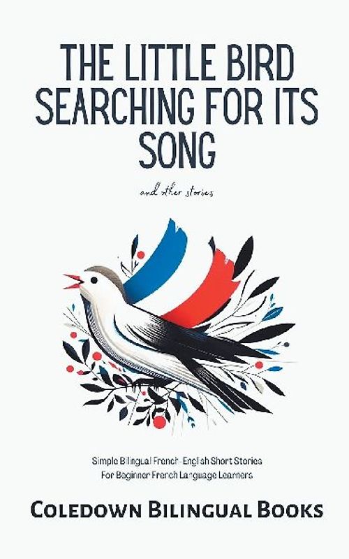 The Little Bird Searching for Its Song and Other Stories