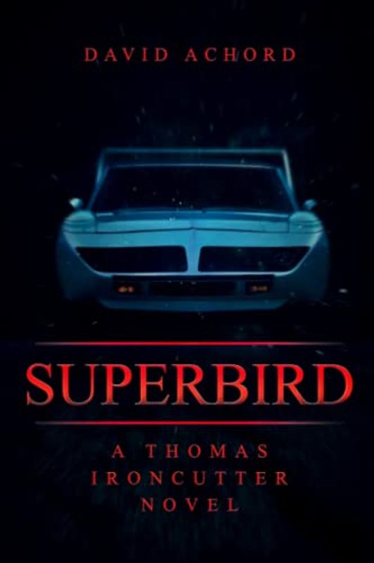 Superbird (A Thomas Ironcutter Novel)