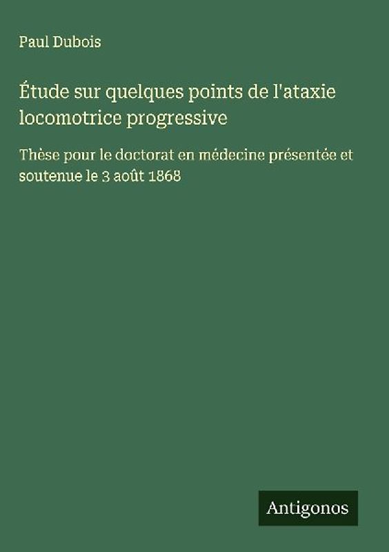 Étude sur quelques points de l'ataxie locomotrice progressive