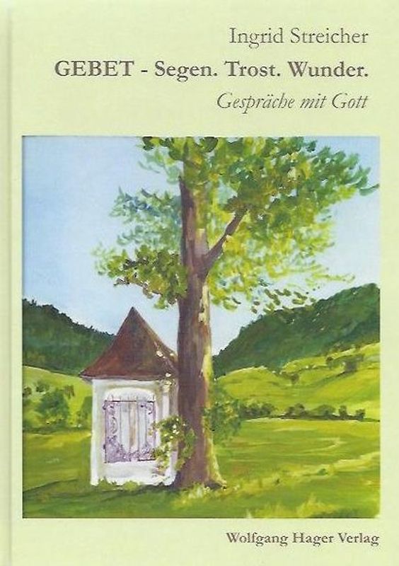 Gebet - Segen. Trost. Wunder.