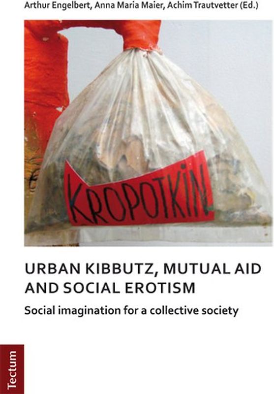 Notes on urban kibbutz, mutual aid and social erotism