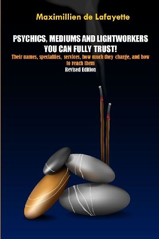 Revised Edition. Psychics, Mediums and Lightworkers You Can Fully Trust