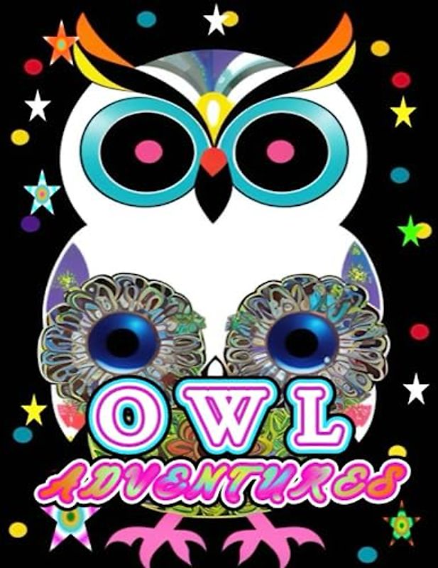 OWL ADVENTURES: Coloring and Activity Book for Curious Kids