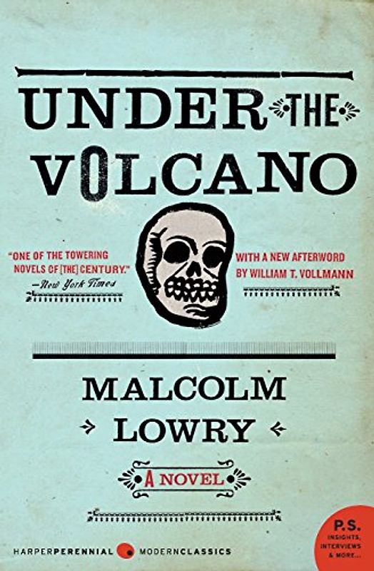Under the Volcano: A Novel (P.S.) - Malcolm Lowry