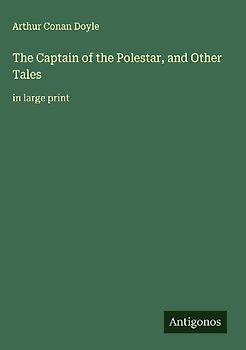 The Captain of the Polestar, and Other Tales