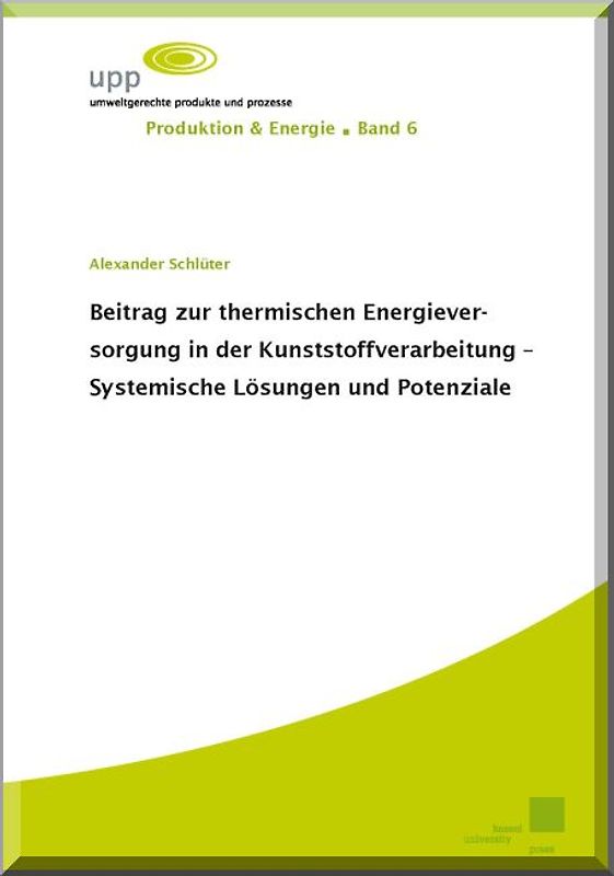 Beitrag zur thermischen Energieversorgung in der Kunststoffverarbeitung – Systemische Lösungen und Potenziale