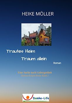Trautes Heim Traum allein