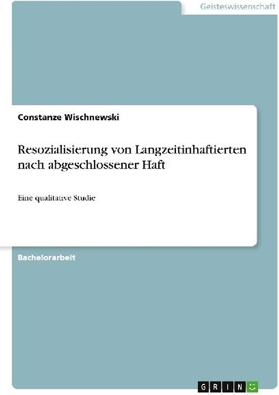 Resozialisierung von Langzeitinhaftierten nach abgeschlossener Haft