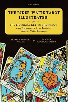 The Rider-Waite Tarot illustrated -The Pictorial Key to the Tarot