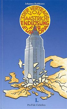 Der Vertrag von Maastricht - Endlösung für Europa / Der Vertrag von Maastricht - Endlösung für Europa, Band 1