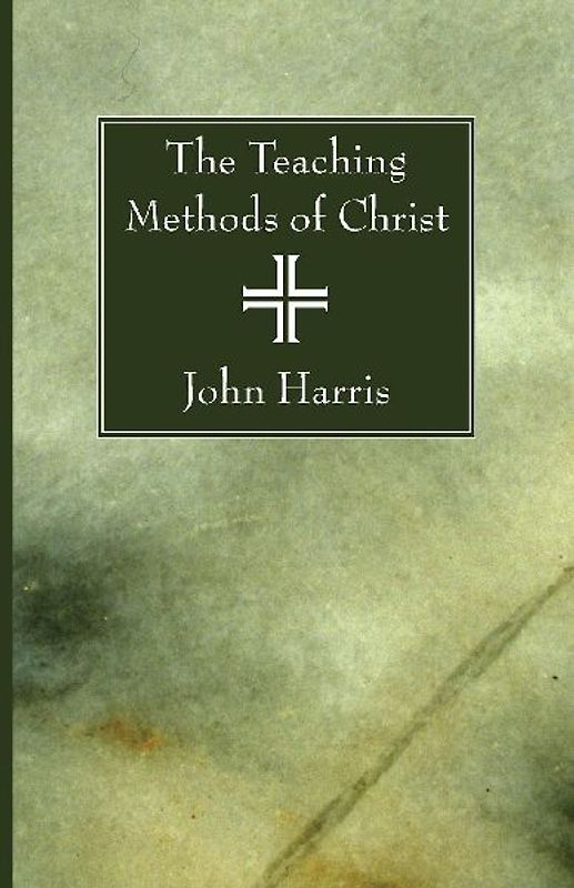 The Teaching Methods of Christ