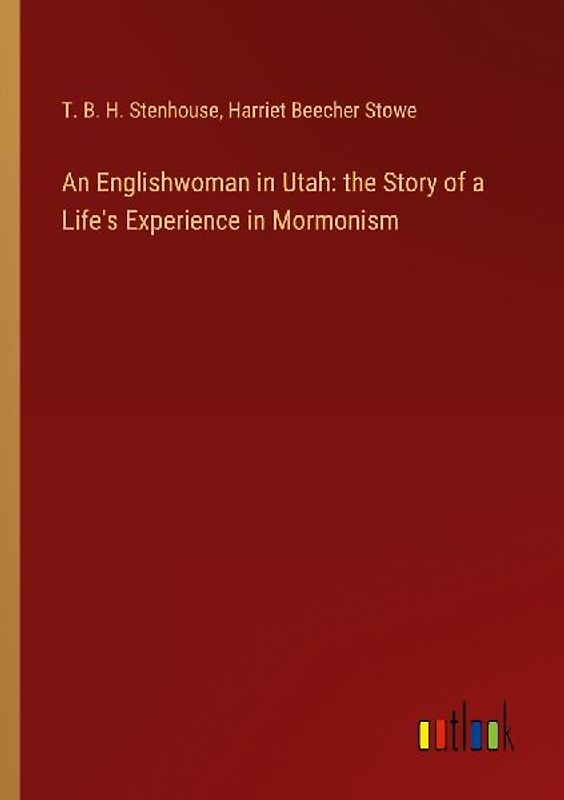 An Englishwoman in Utah: the Story of a Life's Experience in Mormonism